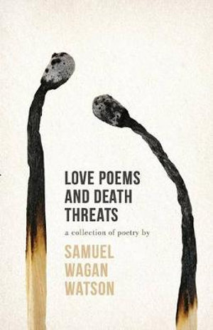 Love Poems and Death Threats - Samuel Wagan Watson