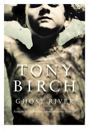 Ghost River - Tony Birch