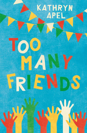 Too Many Friends - Kathryn Apel