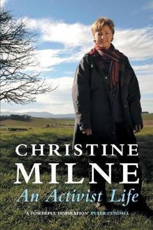 An Activist Life - Christine Milne