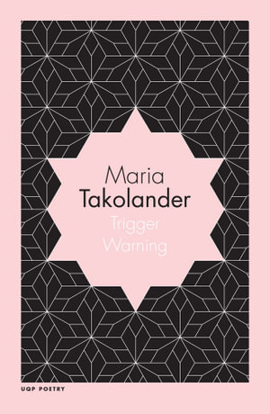 Trigger Warning : Uqp Poetry - Maria Takolander