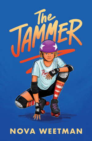 The Jammer : CBCA Notable Book 2023 - Nova Weetman