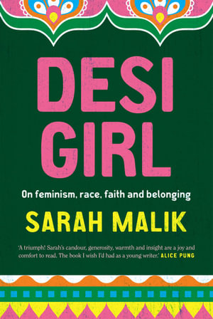 Desi Girl : On Feminism, Race, Faith and Belonging - Sarah Malik