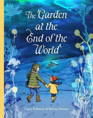 The Garden at the End of the World - Briony Stewart