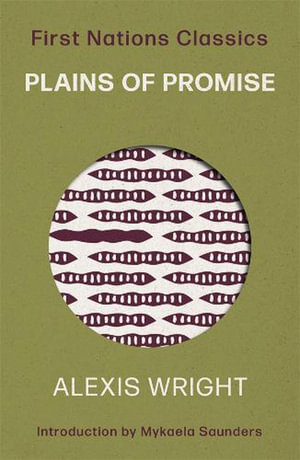 Plains of Promise : First Nations Classics - Mykaela Saunders