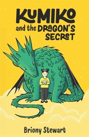 Kumiko and the Dragon's Secret - Briony Stewart