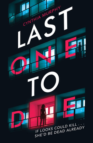 Last One To Die - Cynthia Murphy