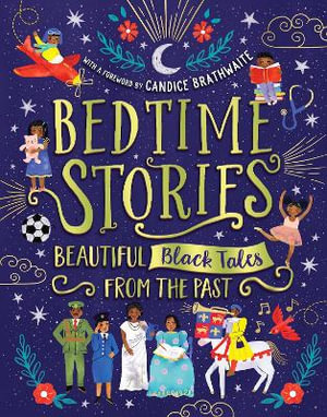 Bedtime Stories : Beautiful Black Tales from the Past - Candice Brathwaite