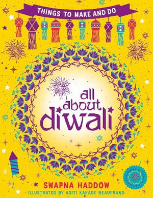 All About Diwali : Things to Make and Do - Swapna Haddow