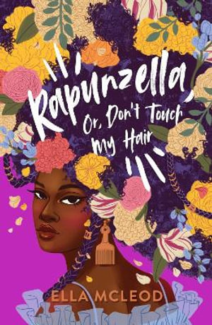 Rapunzella, Or, Don't Touch My Hair - Ella McLeod