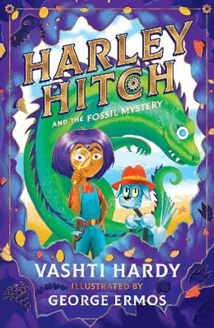 Harley Hitch and the Fossil Mystery : Harley Hitch - Vashti Hardy