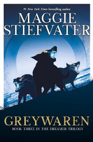 Greywaren : The Dreamer Trilogy - Maggie Stiefvater