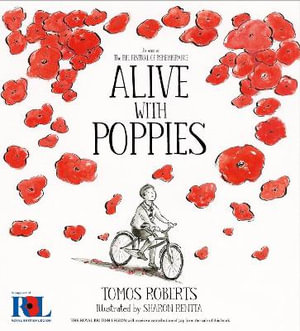 Alive with Poppies - Tomos Roberts (Tomfoolery)