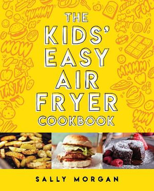 xhe Kids' Easy Air Fryer Cookbook - Sally Morgan