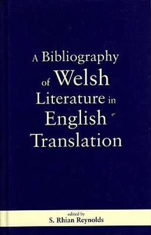 A Bibliography of Welsh Literature in English Translation : University of Wales - Bangor History of Religion Ser. - S. Rhian Reynolds