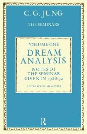 Dream Analysis 1 : Notes of the Seminar Given in 1928-30 - C. G. Jung