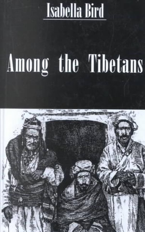 Among The Tibetans : Kegan Paul Library Central Asia - Isabella Bird