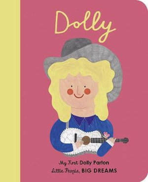 Dolly Parton (My First Little People, Big Dreams) : My First Dolly Parton - Maria Isabel Sanchez Vegara