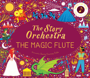 The Story Orchestra : The Magic Flute  : 	Sound Book - Jessica Courtney-Tickle