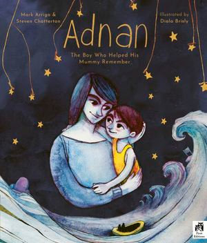 Adnan : The boy who helped his mummy remember - Mark Arrigo
