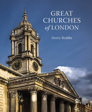 Great Churches of London - Derry Brabbs