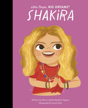 Shakira  : Little People, Big Dreams - Maria Isabel Sanchez Vegara