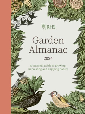 RHS Garden Almanac 2024 : A Seasonal Guide to Growing, Harvesting and Enjoying Nature - Royal Horticultural Society