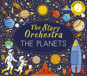 The Story Orchestra: The Planets : Press the Note to Hear Holst's Music : Volume 8  	 - Jessica Courtney Tickle