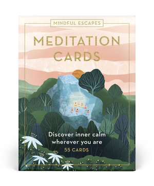 Mindful Escapes Meditation Cards : Discover inner calm wherever you are, in 50 cards - Alison Davies