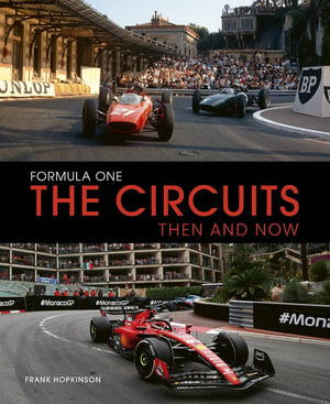 Formula One The Circuits : Then & Now - Frank Hopkinson