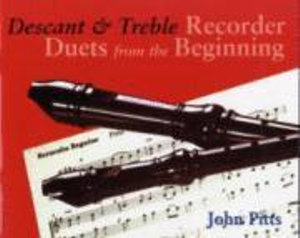 Recorder Duets from the Beginning: Descant and Treble Student's Book : Descant and Treble Pupil's Book - John Pitts