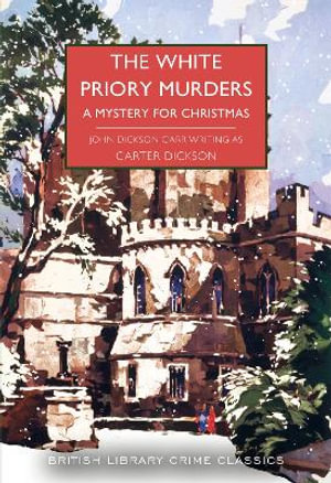 The White Priory Murders : A Mystery for Christmas - Martin Edwards