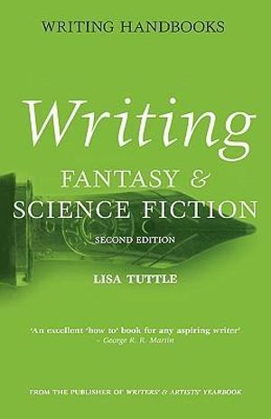 Writing Fantasy and Science Fiction : Writing Handbooks - Lisa Tuttle