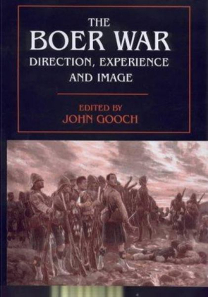 The Boer War : Direction, Experience and Image - John Gooch