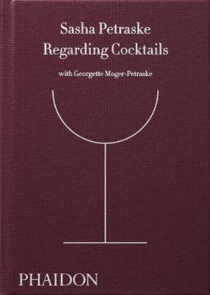 Regarding Cocktails - Georgette Moger-Petraske