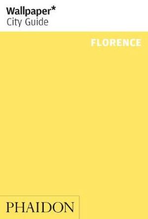 Florence : Wallpaper* City Travel Guide -  Wallpaper Travel Guide