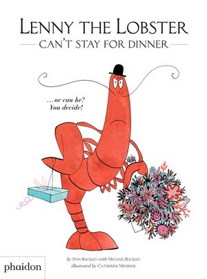 Lenny the Lobster Can't Stay for Dinner : ...or Can He? You Decide! - Michael Buckley