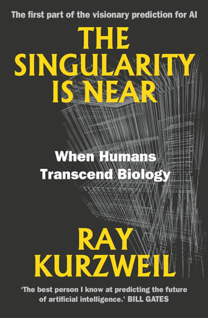 Singularity Is Near : When Humans Transcend Biology - Ray Kurzweil