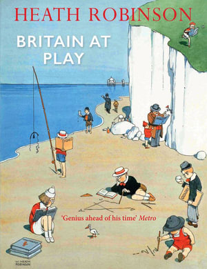 Britain At Play - W Heath Robinson