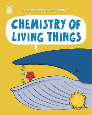 Chemistry of Living Things : Building Blocks of Chemistry - William D. Adams