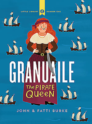 Granuaile : Queen of Mayo - John Burke