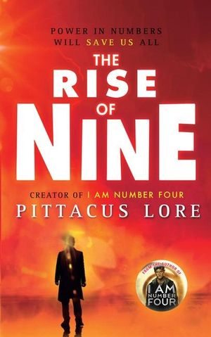 The Rise of Nine : Lorien Legacies Series : Book 3 - Pittacus Lore