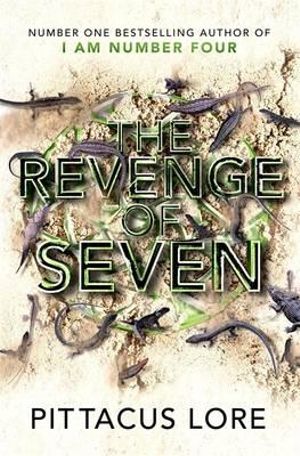 The Revenge of Seven : The Lorien Legacies : Book 5  - Lore Pittacus