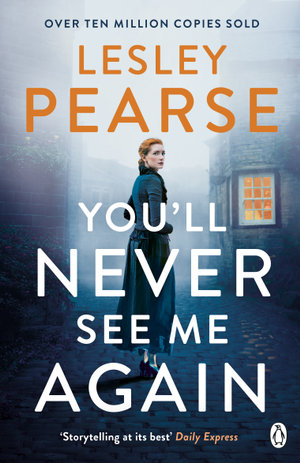 You'll Never See Me Again : 'Storytelling at its best' - DAILY EXPRESS - Lesley Pearse