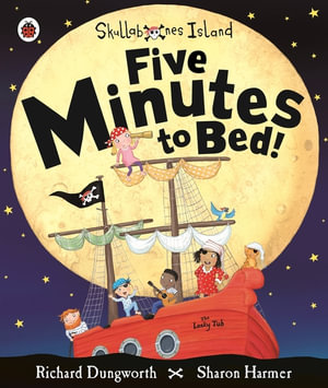 Five Minutes to Bed!  : A Ladybird Skullabones Island Picture Book - Ladybird