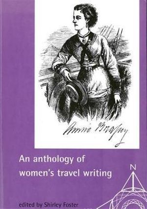 An anthology of women's travel writings : Exploring Travel - Shirley Foster