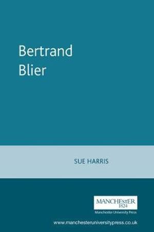 Bertrand Blier : French Film Directors Series - Sue Harris