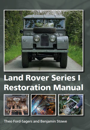 Land Rover Series 1 Restoration Manual - Theo Ford-Sagers