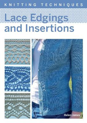 Knitting Techniques : Lace Edgings and Insertion - HELEN JAMES