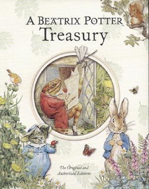 A Beatrix Potter Treasury : Peter Rabbit - Beatrix Potter